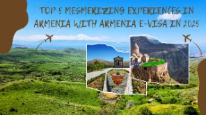 Top 5 Mesmerising Experiences in Armenia with Armenia eVisa in 2025